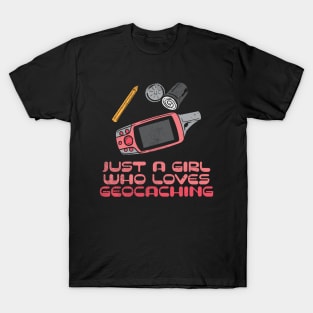 Just A Girl Who Loves Geocaching T-Shirt